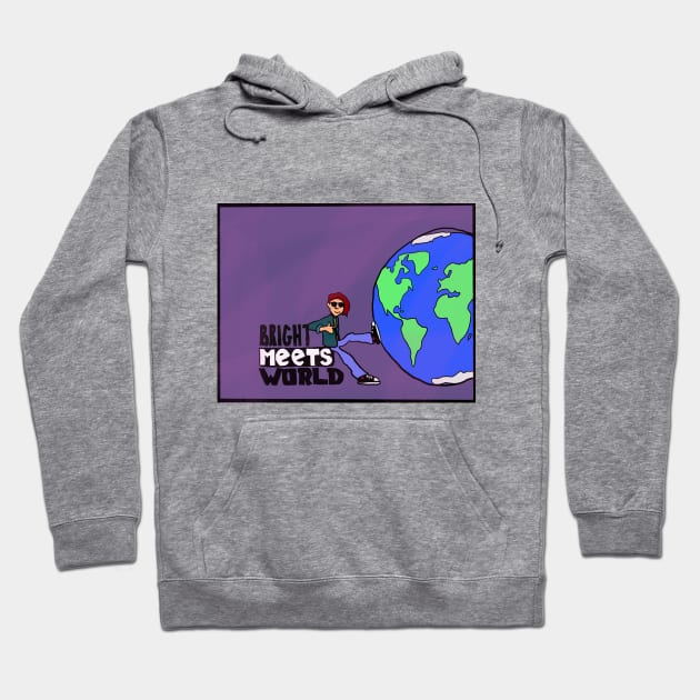 Bright Meets World Hoodie by brightkelly